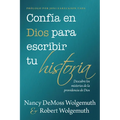 Confía En Dios Para Escribir Tu Historia (You Can Trust God to Write Your Story)