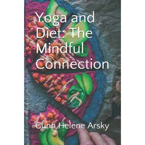Yoga and Diet: The Mindful Connection