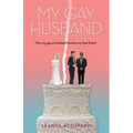 My Gay Husband: How my gay ex-husband became my best friend