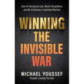 Winning the Invisible War: How to Recognize Lies, Resist Temptation, and Be Victorious in Spiritual Warfare