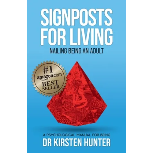 Signposts for Living Book 6, Nailing Being an Adult - Have the Skills: A Psychological Manual for Being