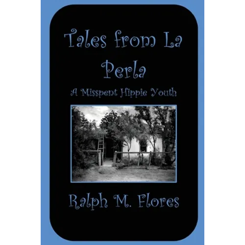 Tales from La Perla: A Misspent Hippie Youth