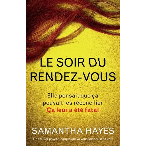 Le Soir du rendez-vous: Un thriller psychologique qui va vous laisser sans voix