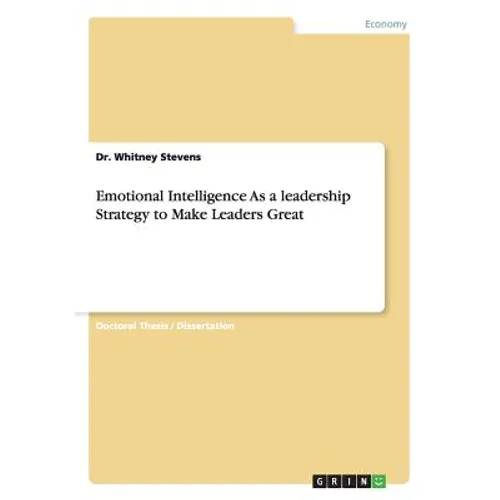 Emotional Intelligence As a leadership Strategy to Make Leaders Great