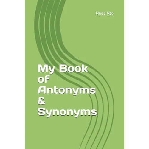 My Book of Antonyms & Synonyms