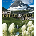 Glacier National Park: The First 100 Years