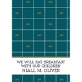 We Will Eat Breakfast With Our Children