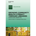 Growing Community Health Literacy Through Libraries: Sharing Global Perspectives