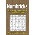 Numbricks puzzle book for adults: 200 Easy to Medium Puzzles 11x11