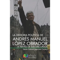 La historia política de Andrés Manuel López Obrador a través de sus discursos