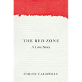 The Red Zone: A Love Story