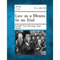 Law as a Means to an End