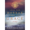 Less the Horror than the Grace