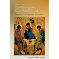 Dwelling in the Household of God: Johannine Ecclesiology and Spirituality