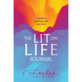 The Lit on Life Journal: A guide to igniting a life you love