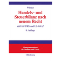 Handels- und Steuerbilanz nach neuem Recht