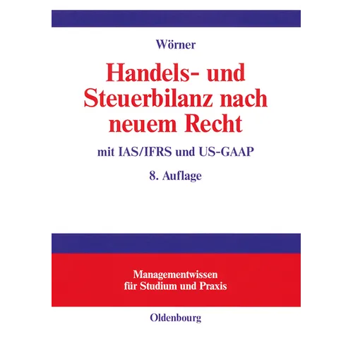 Handels- und Steuerbilanz nach neuem Recht