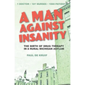 A Man Against Insanity: The Birth of Drug Therapy in a Northern Michigan Asylum