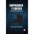 Emprender y crecer: Con principios gerenciales