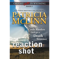 Reaction Shot (Caught Dead in Wyoming, Book 9)
