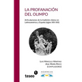 La profanación del Olimpo: Articulaciones de la tradición clásica en Latinoamérica y España (siglos XIX-XXI)