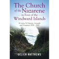The Church of the Nazarene in Four of the Windward Islands: St Lucia, St Vincent, Grenada and Dominica 1978 - 2010