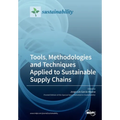 Tools, Methodologies and Techniques Applied to Sustainable Supply Chains