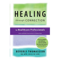 Healing through Connection for Healthcare Professionals: Stories and Wisdom from the Heart of a Diabetes Nurse