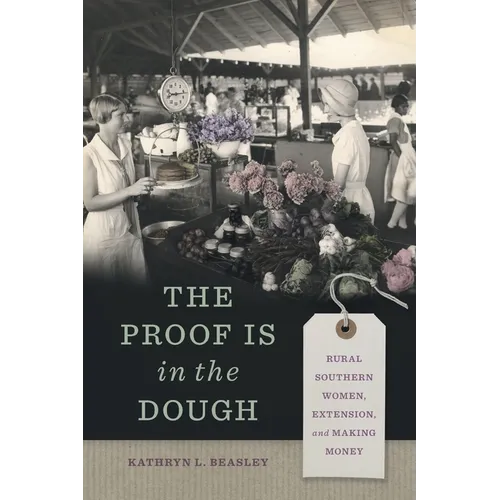 The Proof Is in the Dough: Rural Southern Women, Extension, and Making Money