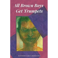 All Brown Boys Get Trumpets