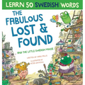 Fabulous Lost & Found and the little Swedish mouse: Laugh as you learn 50 Swedish words with this fun, heartwarming bilingual English Swedish book for