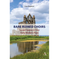 Bare Ruined Choirs: Sacred Spaces in Four Early Modern Plays