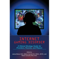 Internet Gaming Disorder: A Clinical Strategy Guide for Providers, Parents, and Players