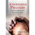 Answered Prayers: Conversations with the Living God