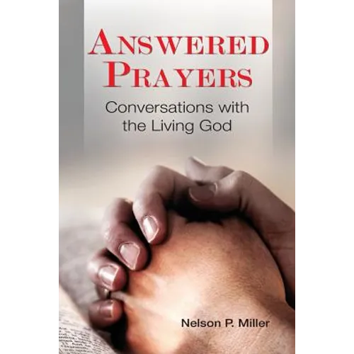 Answered Prayers: Conversations with the Living God
