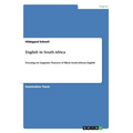 English in South Africa: Focusing on Linguistic Features of Black South African English
