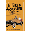 The Jeeves & Wooster Series: The Glorious Adventures of Bertie Wooster & His Valet Reginald Jeeves: Leave it to Jeeves, Jeeves and the Unbidden Guest,