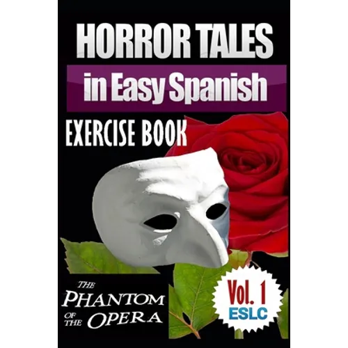 Horror Tales in Easy Spanish Exercise Book: "The Phantom of the Opera" by Gaston Leroux