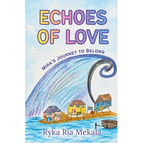 Echoes of Love: Mira's Journey to Belong