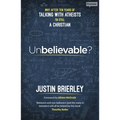 Unbelievable?: Why After Ten Years of Talking with Atheists, I'm Still a Christian