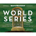 Sports Illustrated the World Series: A History of the Fall Classic from the Pages of Sports Illustrated