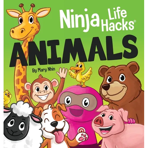 Ninja Life Hacks ANIMALS: Perfect Children's Book for Babies, Toddlers, Preschool About Animals