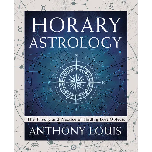 Horary Astrology: The Theory and Practice of Finding Lost Objects