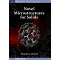 Novel Microstructures for Solids