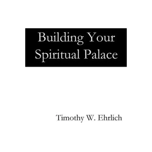 Building Your Spiritual Palace