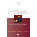 The Dominance of Evangelicalism: The Age of Spurgeon and Moody