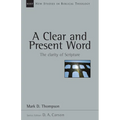 A Clear and Present Word: The Clarity of Scripture Volume 21