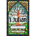 I, Julian: The Fictional Autobiography of Julian of Norwich
