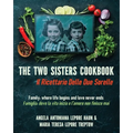 The Two Sisters Cookbook: Family, where life begins and love never ends