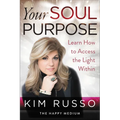 Your Soul Purpose: Learn How to Access the Light Within